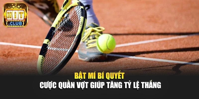 Bật mí bí quyết cược quần vợt giúp tăng tỷ lệ thắng