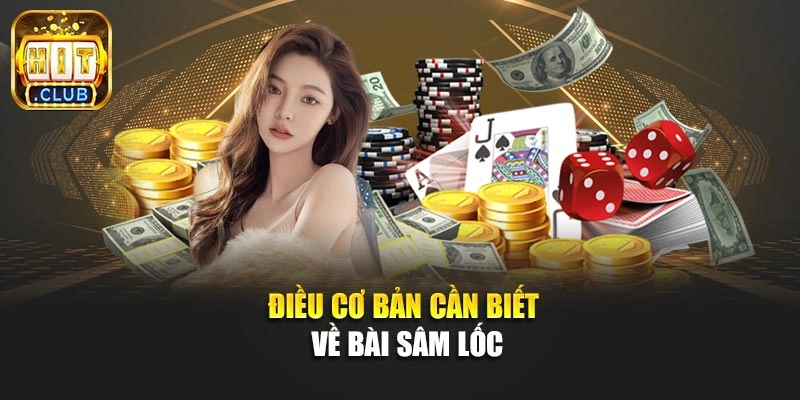 Điều cơ bản cần biết về bài Sâm Lốc
